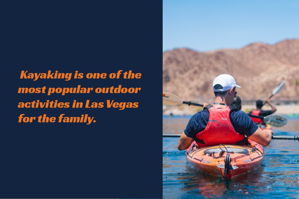 Kayaking is one of the most popular outdoor activities in Las Vegas for the family