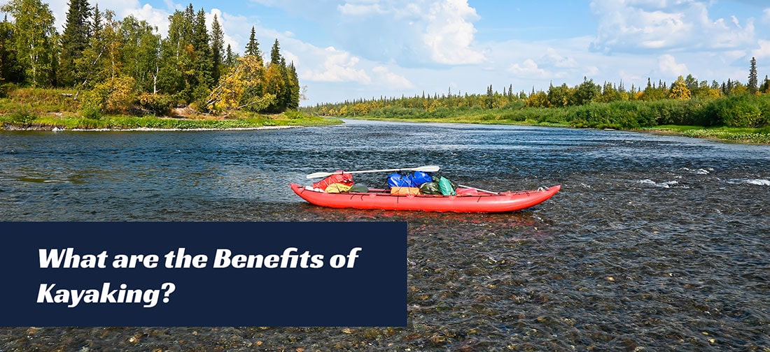 What Are The Benefits Of Kayaking
