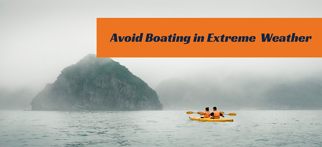 Avoid Boating In Extreme Weather