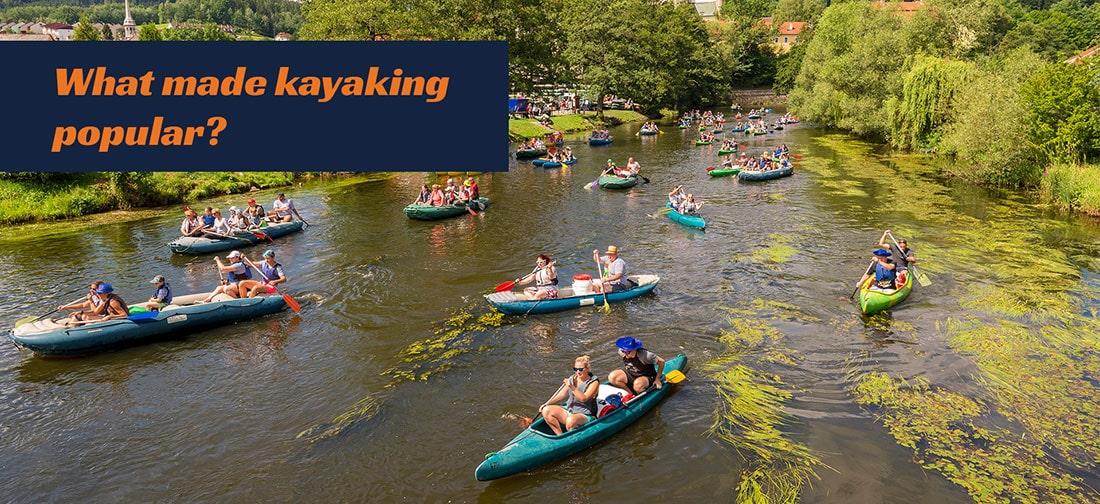 What Made Kayaking Popular