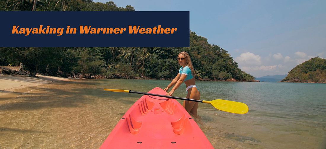 Kayaking In Warmer Weather