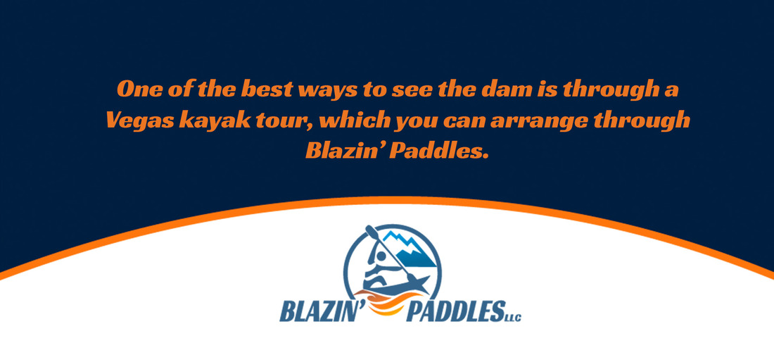 Things You May Not Know About The Hoover Dam Blazin Paddles