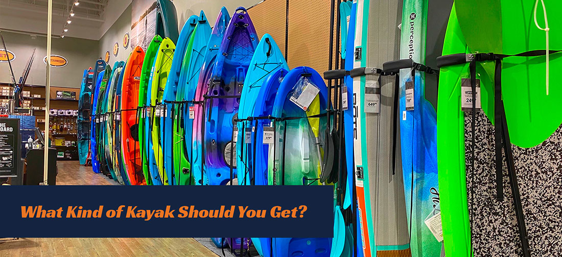 What Kind Of Kayak Should You Get