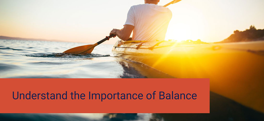Understand The Importance Of Balance