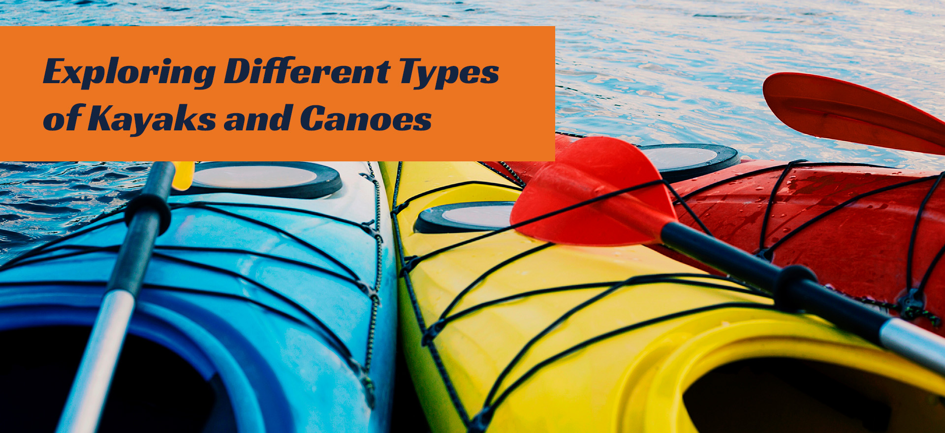 Exploring Different Types Of Kayaks And Canoes 2